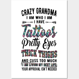 Crazy Grandma I Am Who I Am I Have Tattoos Pretty Eyes Posters and Art